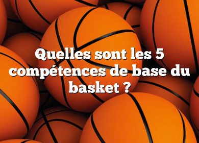 Quelles sont les 5 compétences de base du basket ?