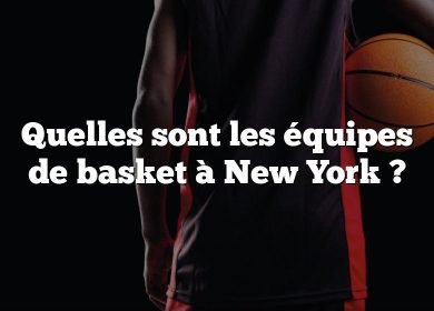 Quelles sont les équipes de basket à New York ?