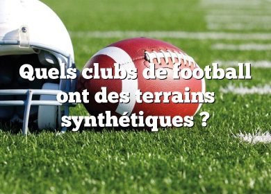 Quels clubs de football ont des terrains synthétiques ?