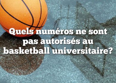 Quels numéros ne sont pas autorisés au basketball universitaire?