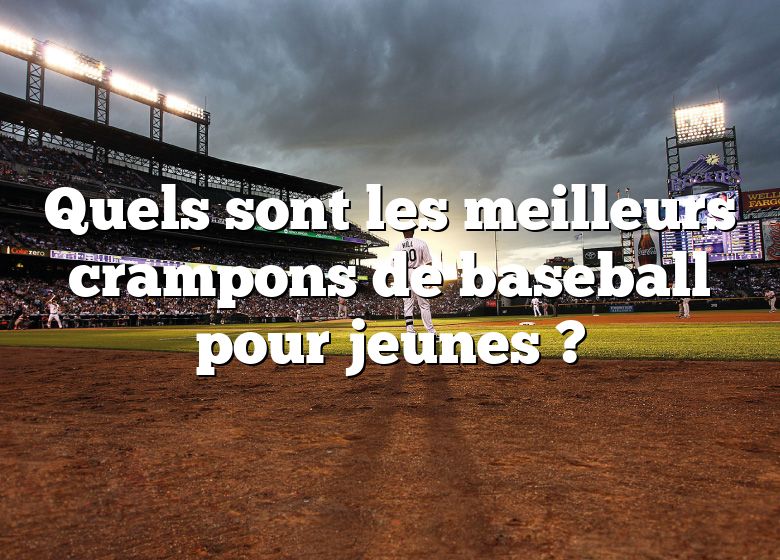 Quels sont les meilleurs crampons de baseball pour jeunes ?