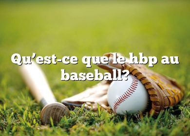 Qu’est-ce que le hbp au baseball?