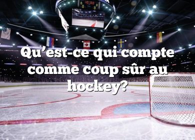 Qu’est-ce qui compte comme coup sûr au hockey?