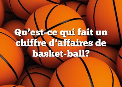 Qu’est-ce qui fait un chiffre d’affaires de basket-ball?