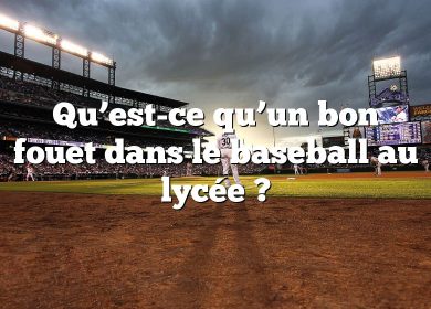 Qu’est-ce qu’un bon fouet dans le baseball au lycée ?