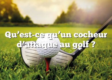 Qu’est-ce qu’un cocheur d’attaque au golf ?