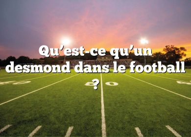 Qu’est-ce qu’un desmond dans le football ?