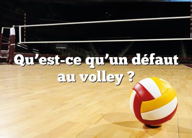 Qu’est-ce qu’un défaut au volley ?