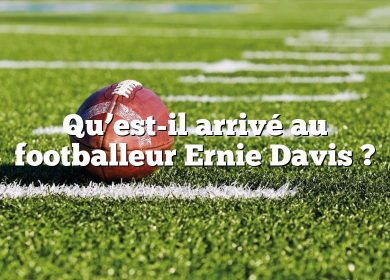 Qu’est-il arrivé au footballeur Ernie Davis ?