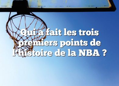 Qui a fait les trois premiers points de l’histoire de la NBA ?