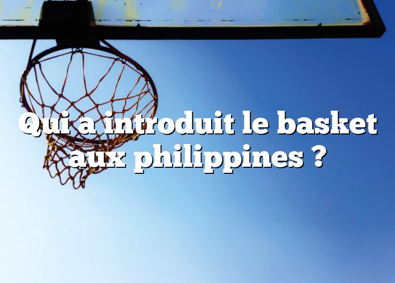 Qui a introduit le basket aux philippines ?
