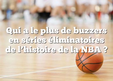 Qui a le plus de buzzers en séries éliminatoires de l’histoire de la NBA ?