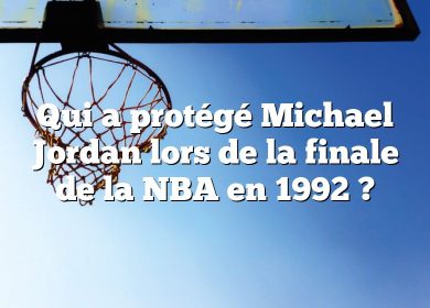 Qui a protégé Michael Jordan lors de la finale de la NBA en 1992 ?