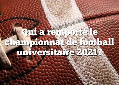 Qui a remporté le championnat de football universitaire 2021?