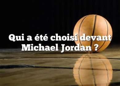 Qui a été choisi devant Michael Jordan ?