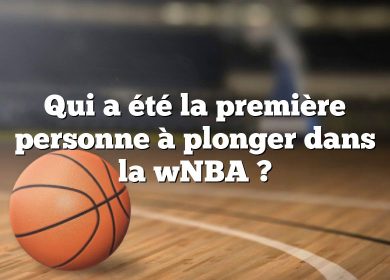 Qui a été la première personne à plonger dans la wNBA ?