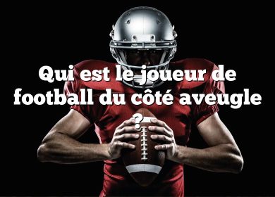 Qui est le joueur de football du côté aveugle ?