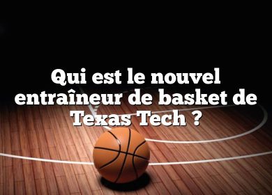 Qui est le nouvel entraîneur de basket de Texas Tech ?