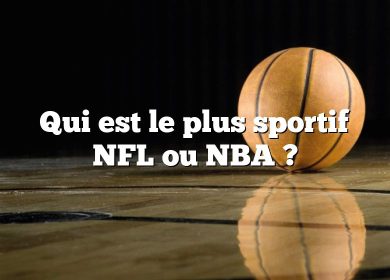 Qui est le plus sportif NFL ou NBA ?