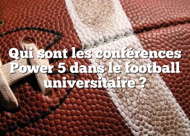 Qui sont les conférences Power 5 dans le football universitaire ?