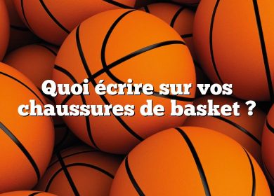 Quoi écrire sur vos chaussures de basket ?