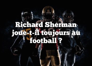 Richard Sherman joue-t-il toujours au football ?