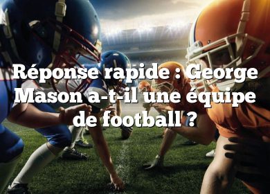 Réponse rapide : George Mason a-t-il une équipe de football ?
