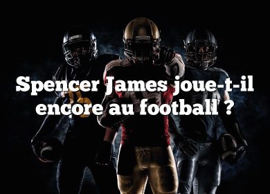 Spencer James joue-t-il encore au football ?