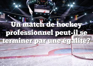 Un match de hockey professionnel peut-il se terminer par une égalité?